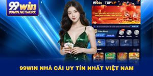 Nhà cái 99win có uy tín không?